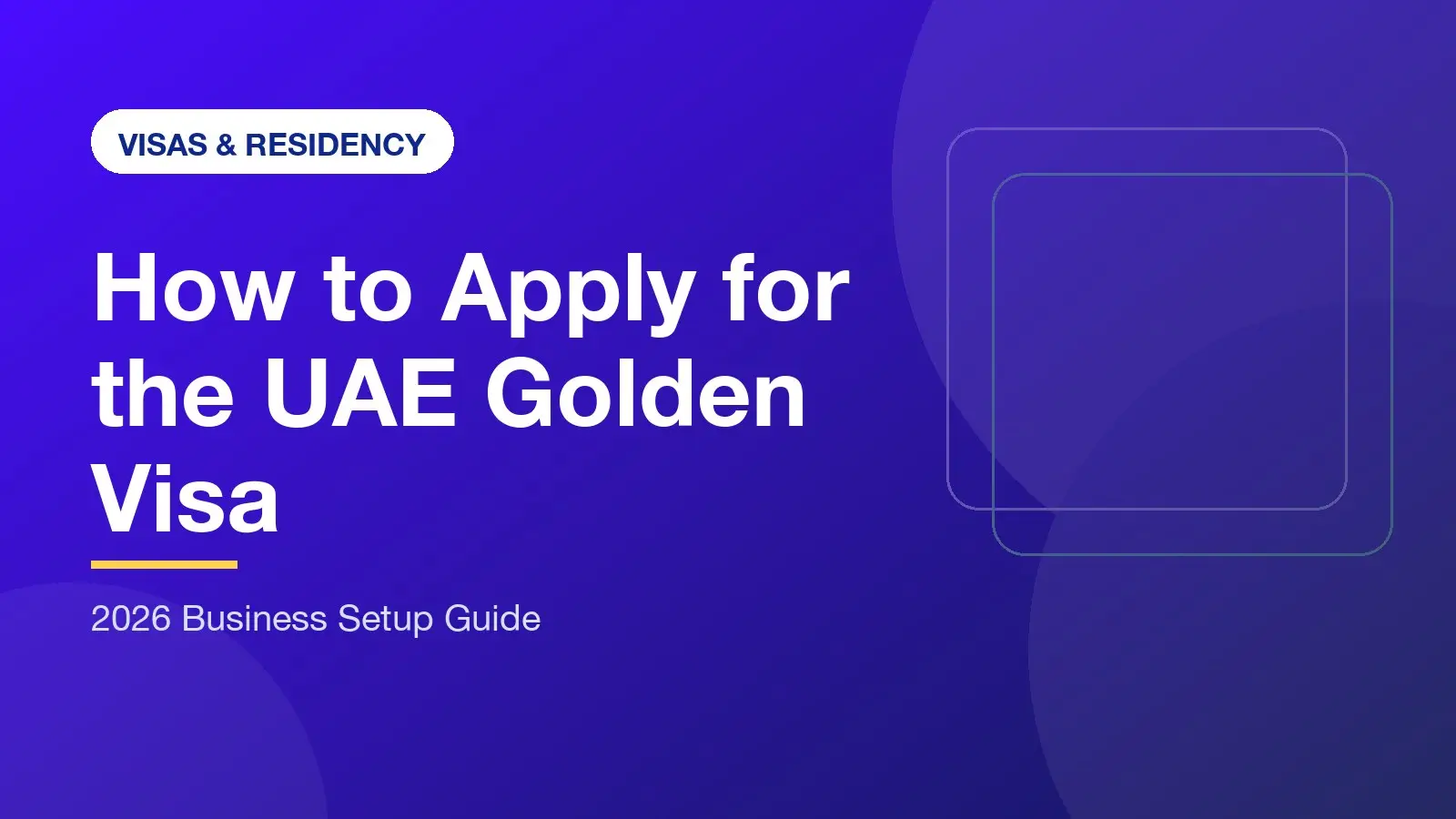How to Apply for UAE Golden Visa: The Definitive 2026 Guide