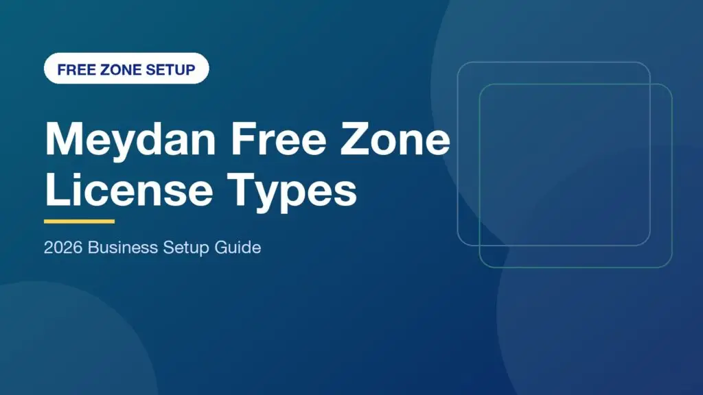 Meydan Free Zone License Types: The Comprehensive 2026 Comparison Guide