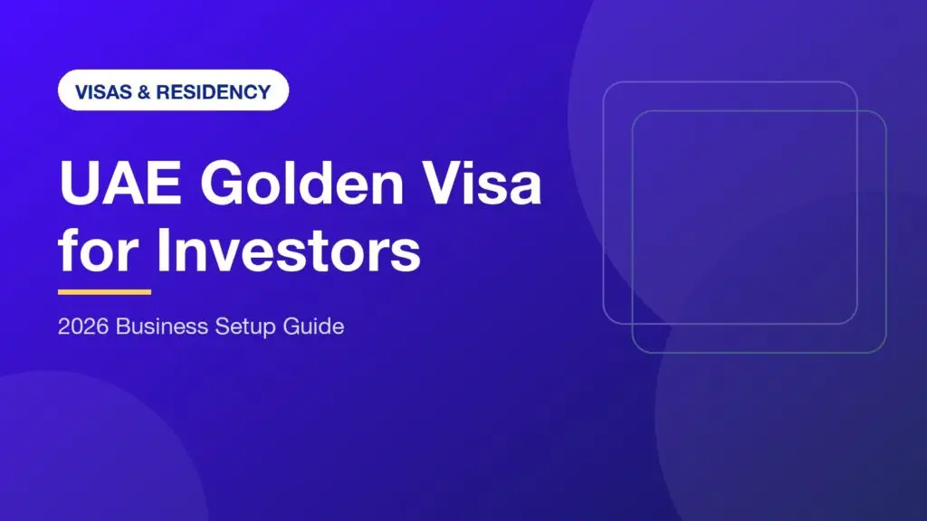 UAE Golden Visa for Investors: 2026 Checklist and Guide