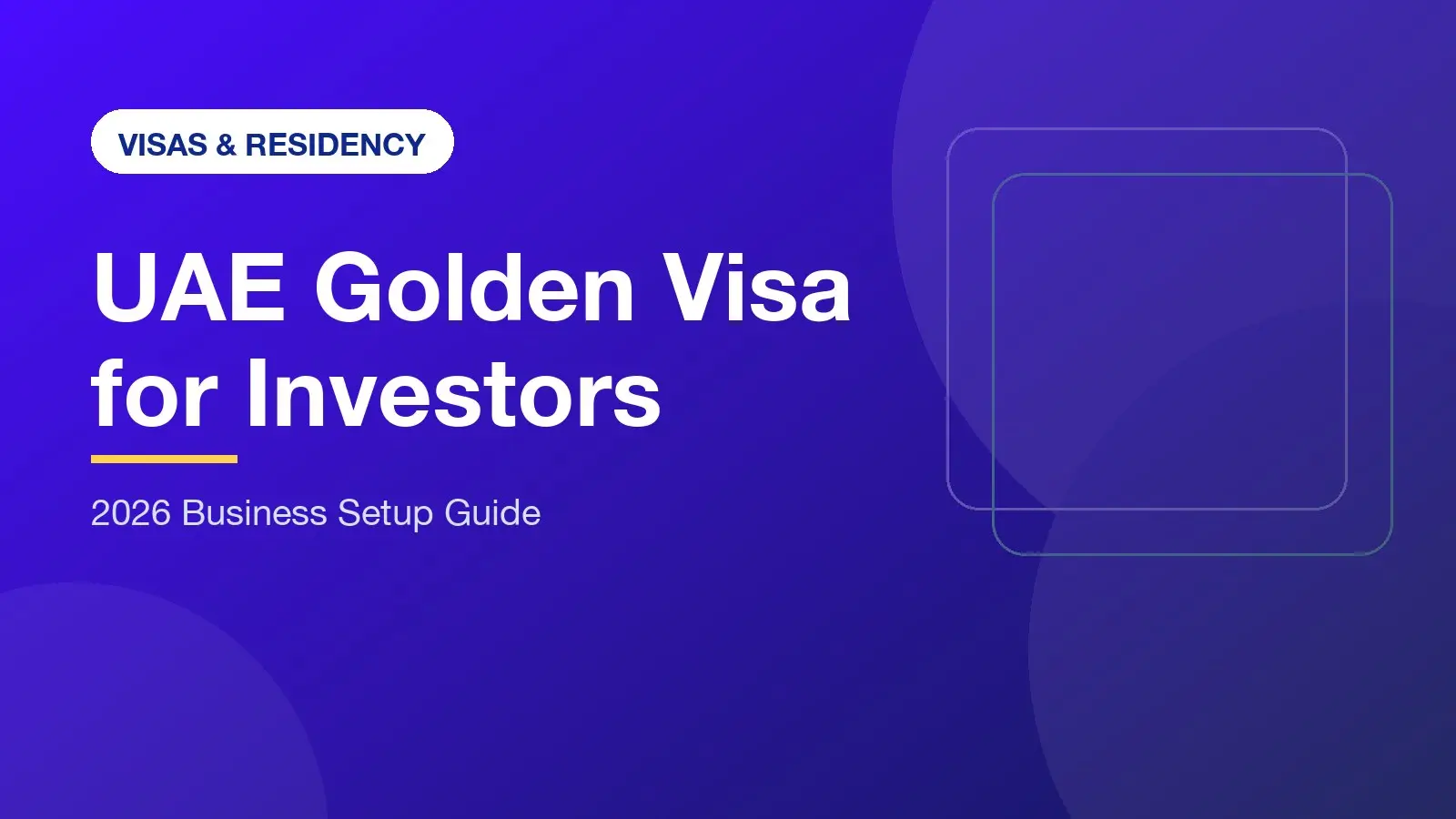 UAE Golden Visa for Investors: 2026 Checklist and Guide