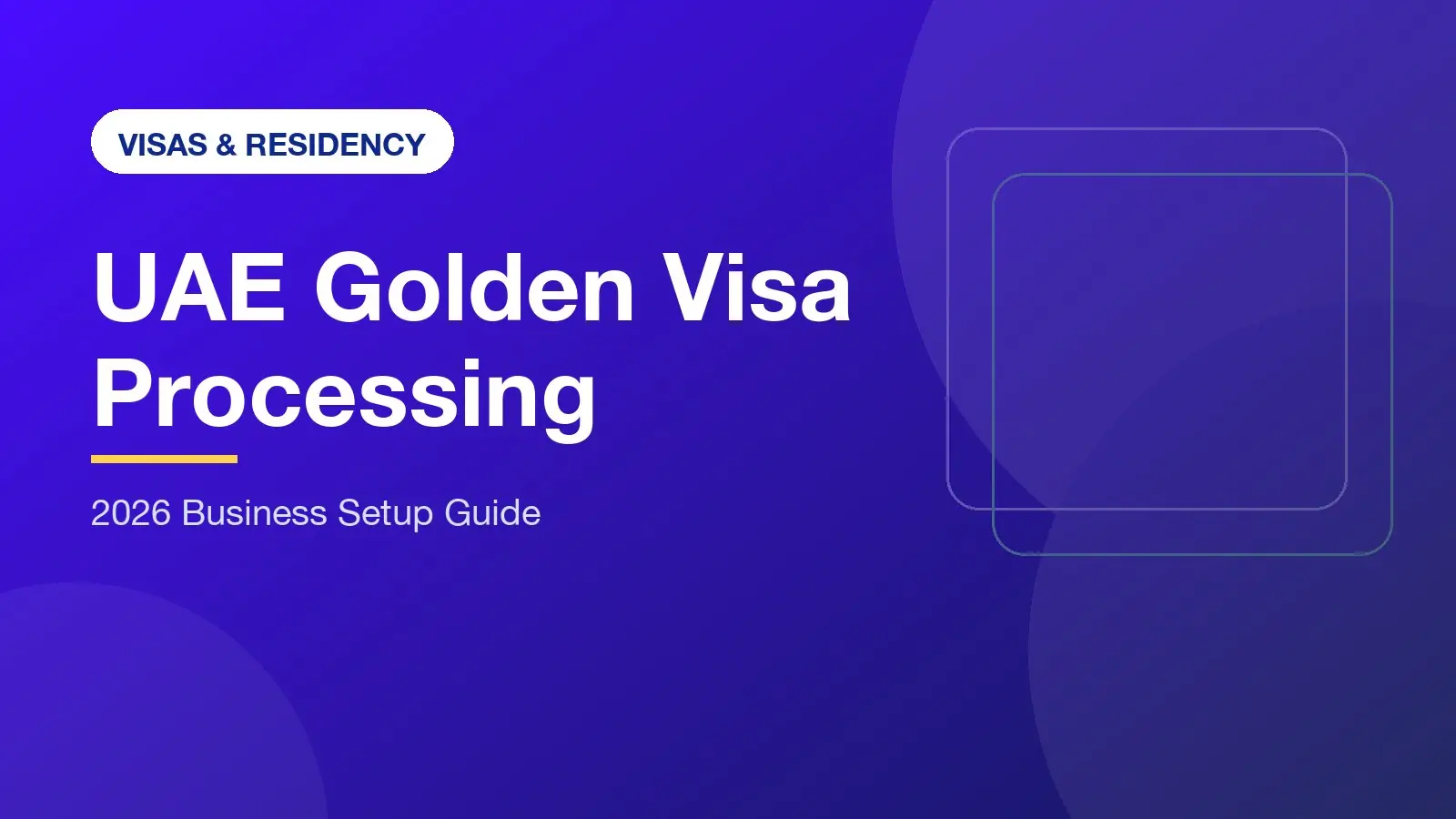UAE Golden Visa Processing: The Authoritative 2026 Investor Guide