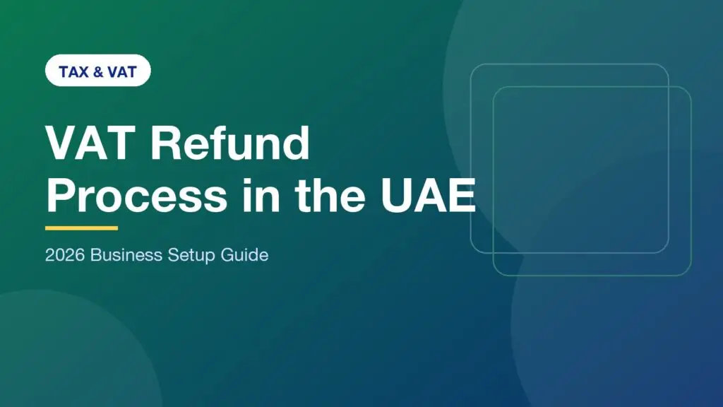 VAT Refund Process in the UAE: A 2026 Business Recovery Guide